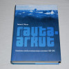 Herbert A. Werner Rauta-arkut - Saksalaisen sukellusvenekomentajan muistelmat 1939-1945
